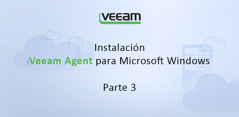 Instalación Veeam Agent para Windows (Parte 3)