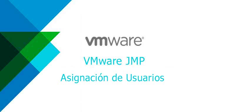 Instalación y Configuración VMware JMP (Parte 2)